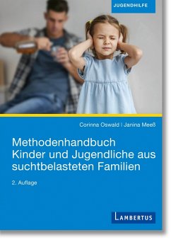 Methodenhandbuch Kinder und Jugendliche aus suchtbelasteten Familien (eBook, PDF) - Oswald, Corinna; Meeß, Janina