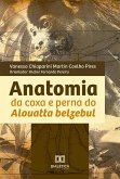 Anatomia da coxa e perna do Alouatta belzebul (eBook, ePUB)