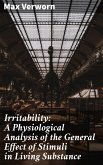 Irritability: A Physiological Analysis of the General Effect of Stimuli in Living Substance (eBook, ePUB)