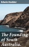 The Founding of South Australia. (eBook, ePUB)