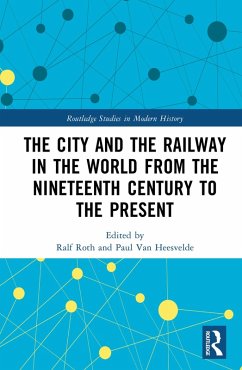 Cover The City and the Railway in the World from the Nineteenth Century to the Present (eBook, PDF)