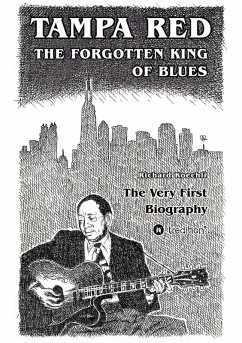 Tampa Red - The Forgotten King Of Blues (eBook, ePUB) - Koechli, Richard