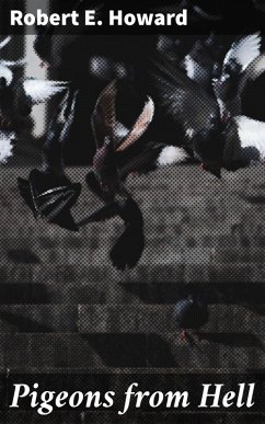 Pigeons from Hell (eBook, ePUB) - Howard, Robert E.
