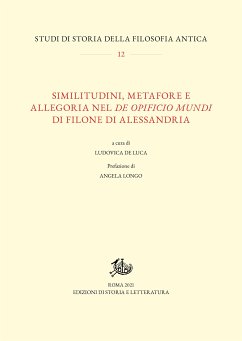 Similitudini, metafore e allegoria nel De opificio mundi di Filone di Alessandria (eBook, PDF) - De Luca, Ludovica
