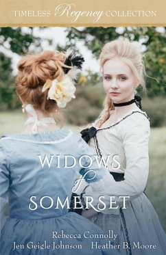 Widows of Somerset (Timeless Regency Collection, #15) (eBook, ePUB) - Connolly, Rebecca; Johnson, Jen Geigle; Moore, Heather B.