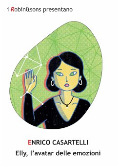 Elly, l'avatar delle emozioni (eBook, ePUB) - Casartelli, Enrico