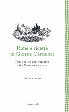 Rime e ricette in Giosue Carducci (eBook, ePUB) - Lugioli, Brunetta