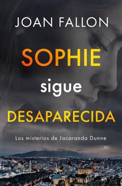 Sophie sigue desaparecida (Los misterios de Jacaranda Dunne, #1) (eBook, ePUB) - Fallon, Joan