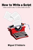 How to Write a Script (eBook, ePUB) How to Write a Script (eBook, ePUB)