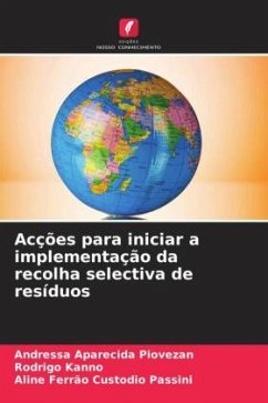 Acções para iniciar a implementação da recolha selectiva de resíduos - Aparecida Piovezan, Andressa;Kanno, Rodrigo;Passini, Aline Ferrão Custodio