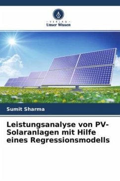 Leistungsanalyse von PV-Solaranlagen mit Hilfe eines Regressionsmodells - Sharma, Sumit