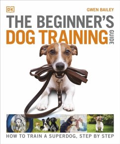 The Beginner's Dog Training Guide - Bailey, Gwen