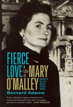 Fierce Love: The Life of Mary O'Malley - Adams, Bernard