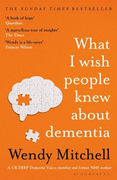 What I Wish People Knew About Dementia - Mitchell, Wendy