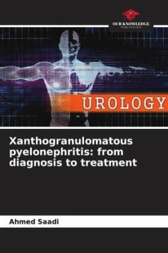Xanthogranulomatous pyelonephritis: from diagnosis to treatment - Saadi, Ahmed