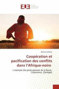 Coopération et pacification des conflits dans l¿Afrique-noire - Labonia, Monica