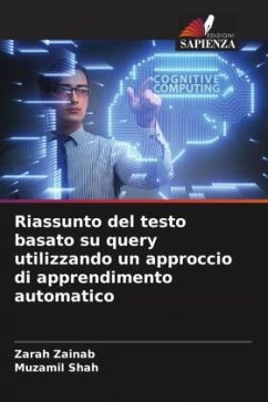 Riassunto del testo basato su query utilizzando un approccio di apprendimento automatico - Zainab, Zarah;Shah, Muzamil