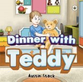 Dinner with Teddy Dinner with Teddy