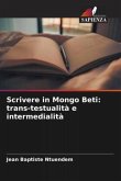 Scrivere in Mongo Beti: trans-testualità e intermedialità