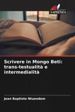 Scrivere in Mongo Beti: trans-testualità e intermedialità - Ntuendem, Jean Baptiste