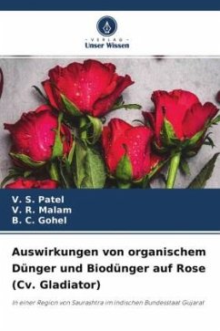 Auswirkungen von organischem Dünger und Biodünger auf Rose (Cv. Gladiator) - Patel, V. S.;Malam, V. R.;Gohel, B. C.