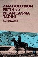 Anadolunun Fetih ve Islamlasma Tarihi - Hatalmis, Ali