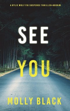 See You (A Rylie Wolf FBI Suspense Thriller-Book Three) - Black, Molly