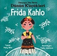 Frida Kahlo - Dünyaya Yön Veren Dünün Kücükleri - Nhin, Mary