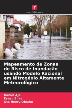 Mapeamento de Zonas de Risco de Inundação usando Modelo Racional em Nitrogénio Altamente Meteorológico - Aja, Daniel;Elias, Eyasu;Obiahu, Ota Henry