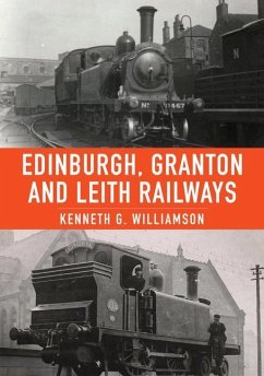 Edinburgh, Granton & Leith Railways - Williamson, Kenneth G.