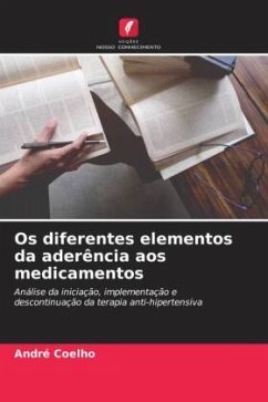 Os diferentes elementos da aderência aos medicamentos - Coelho, André
