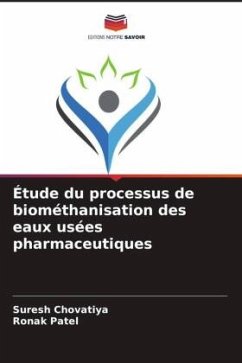 Étude du processus de biométhanisation des eaux usées pharmaceutiques - Chovatiya, Suresh;Patel, Ronak