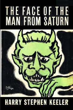 The Face of the Man From Saturn - Keeler, Harry Stephen
