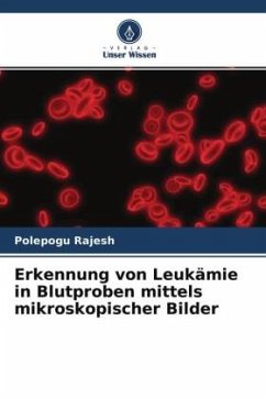 Erkennung von Leukämie in Blutproben mittels mikroskopischer Bilder - Rajesh, Polepogu