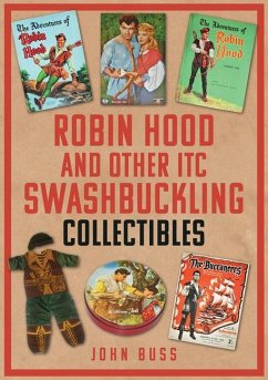 Robin Hood and Other ITC Swashbuckling Collectibles - Buss, John