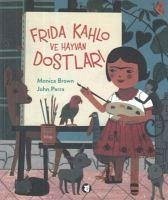 Frida Kahlo ve Hayvan Dostlari - Brown, Monica