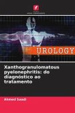Xanthogranulomatous pyelonephritis: do diagnóstico ao tratamento