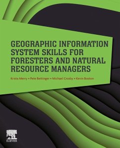 Geographic Information System Skills for Foresters and Natural Resource Managers - Merry, Krista (School of Forestry and Natural Resources, University ; Bettinger, Pete (School of Forestry and Natural Resources, Universit; Crosby, Michael, OFMCap (Agricultural Sciences and Forestry, Louisia