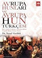 Avrupa Hunlari ve Avrupa Hun Türkcesi - Gedikli, Yusuf