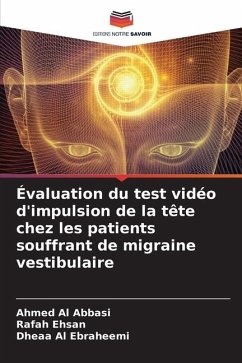 Évaluation du test vidéo d'impulsion de la tête chez les patients souffrant de migraine vestibulaire - Al abbasi, Ahmed;Ehsan, Rafah;Ebraheemi, Dheaa Al