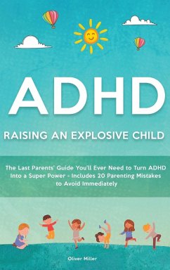 ADHD - Raising an Explosive Child - Miller, Oliver