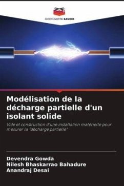 Modélisation de la décharge partielle d'un isolant solide - Gowda, Devendra;Bahadure, Nilesh Bhaskarrao;Desai, Anandraj