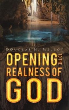 Opening to the Realness of God - Melloy, Douglas H.