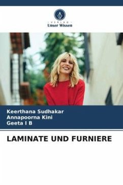 LAMINATE UND FURNIERE - Sudhakar, Keerthana;Kini, Annapoorna;I B, Geeta