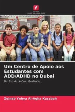 Um Centro de Apoio aos Estudantes com ADD/ADHD no Dubai - Yehya Al-Agha Kassbah, Zeinab