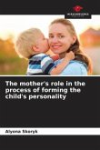 The mother's role in the process of forming the child's personality