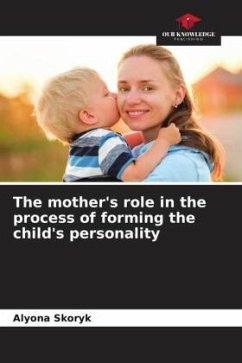The mother's role in the process of forming the child's personality - Skoryk, Alyona