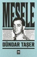 Mesele - Taser, Dündar