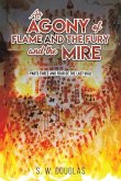 An Agony of Flame and the Fury and the Mire
