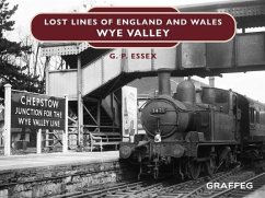 Lost Lines of England and Wales: Wye Valley - Essex, Gary